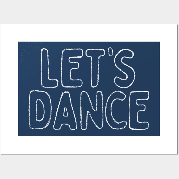 Let's Dance  ///// Retro Typography Design Wall Art by DankFutura